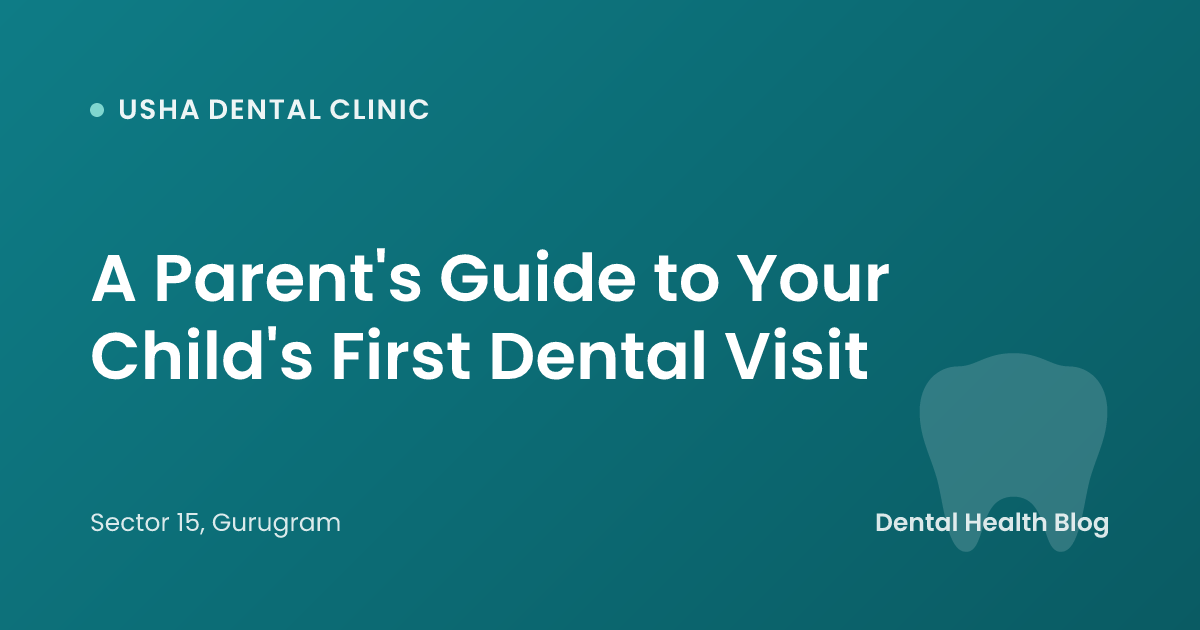 A Parent's Guide to Your Child's First Dental Visit
